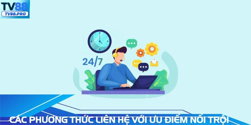 Các phương thức liên hệ với rất nhiều ưu điểm vượt trội