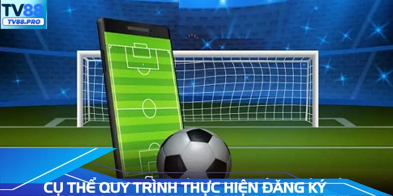 Cụ thể quy trình thực hiện đăng ký tại nhà cái đơn giản
