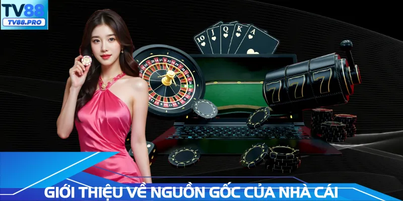 Giới thiệu nguồn gốc của nền tảng giải trí hàng đầu