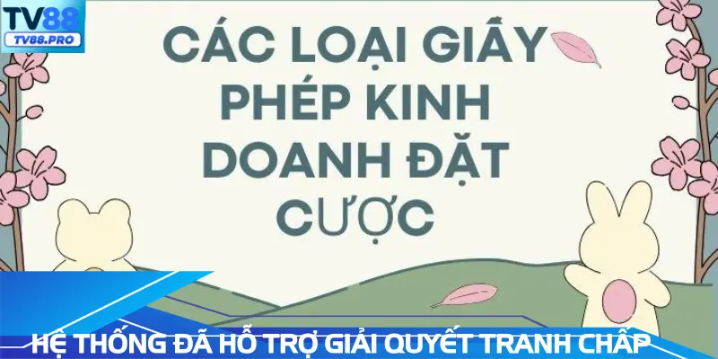 Hệ thống đã hỗ trợ giải quyết tất cả các tranh chấp