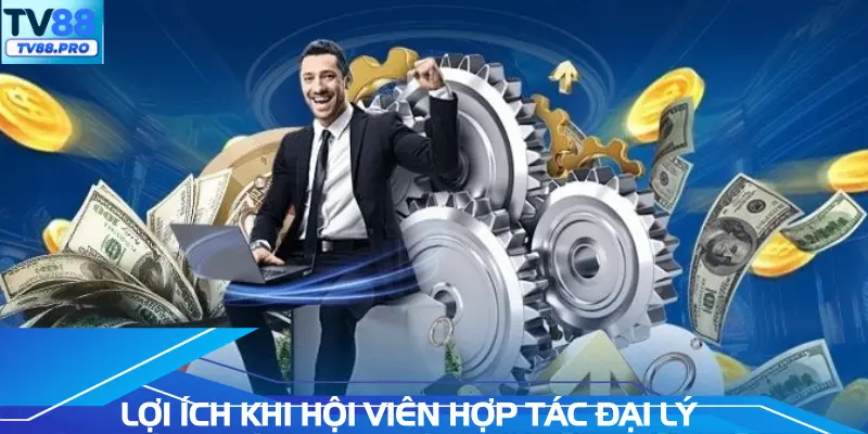 Lợi ích khi hội viên hợp tác đại lý với nhà cái