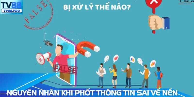 Nguyên nhân khi phốt thông tin sai về nền tảng