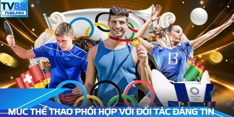 Danh muc thể thao phối hợp với mạng lưới đối tác đáng tin